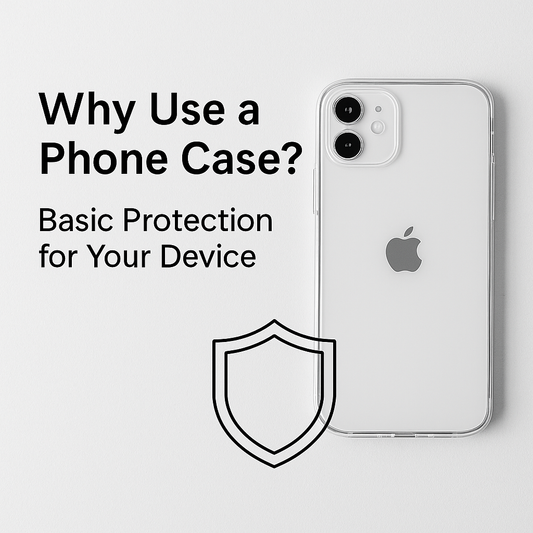 Why Use a Phone Case? Basic Protection for Your Device